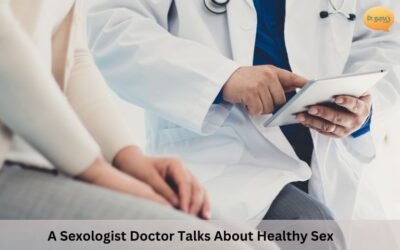 A Sexologist Doctor Talks About Healthy Sex