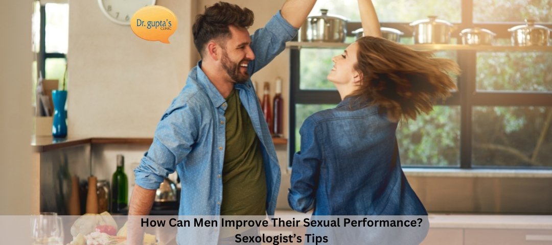 How Can Men Improve Their Sexual Performance-Sexologist’s Tips