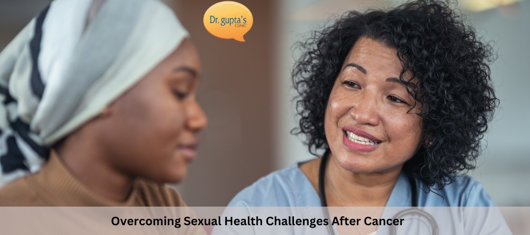 Overcoming Sexual Health Challenges After Cancer