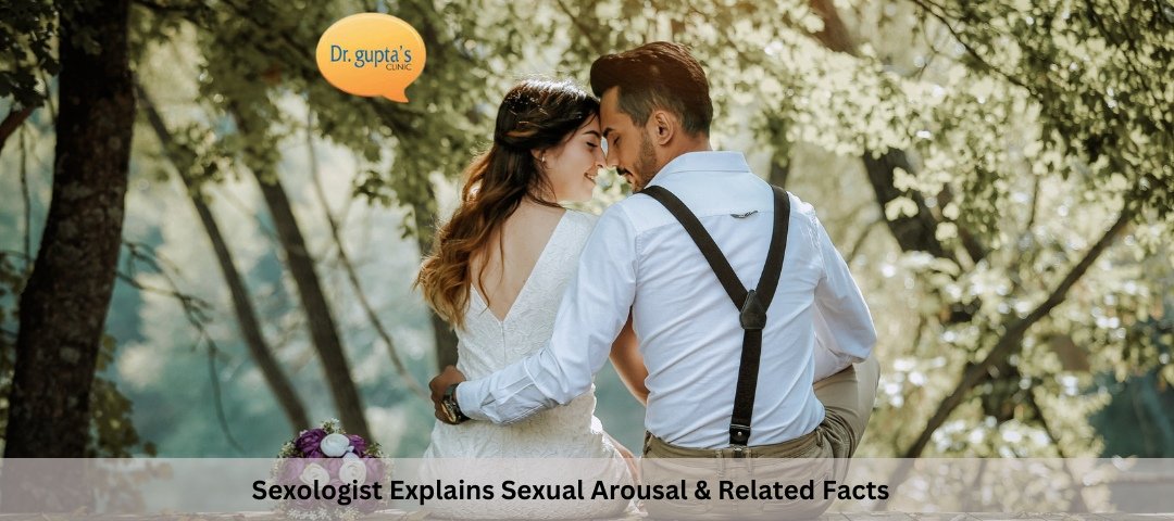 Sexologist Explains Sexual Arousal & Related Facts