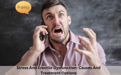 Stress And Erectile Dysfunction: Causes And Treatment Options