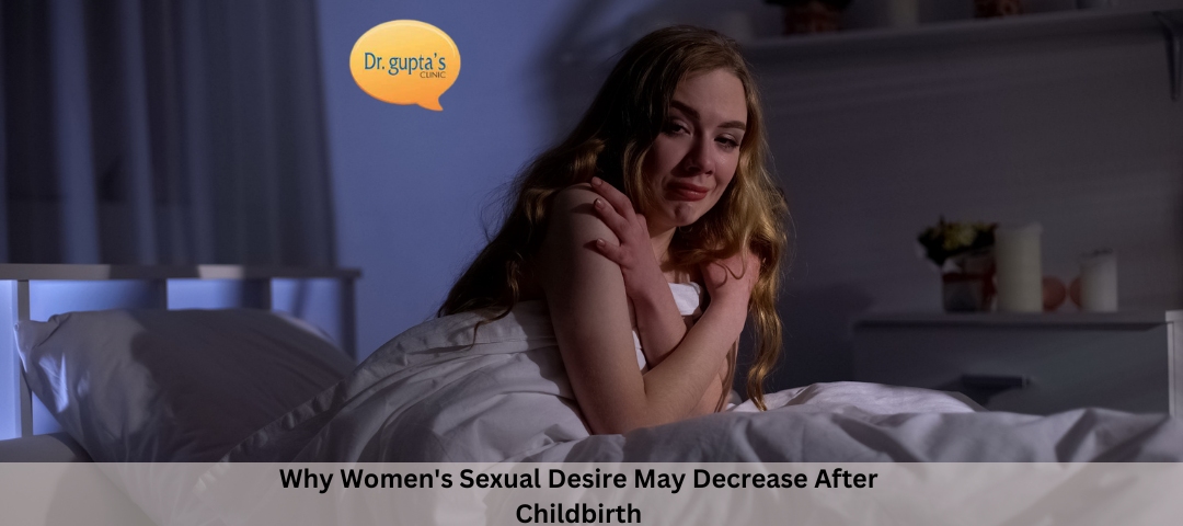Why Women’s Sexual Desire May Decrease After Childbirth
